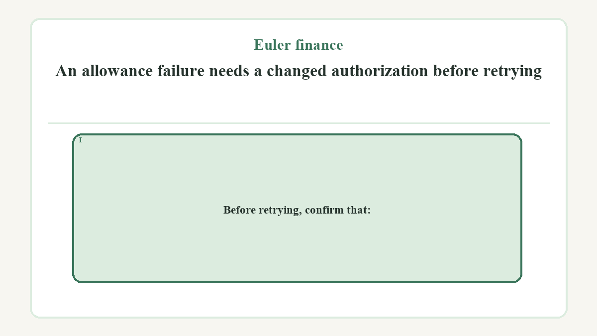 An allowance failure needs a changed authorization before retrying: Before retrying, confirm that: